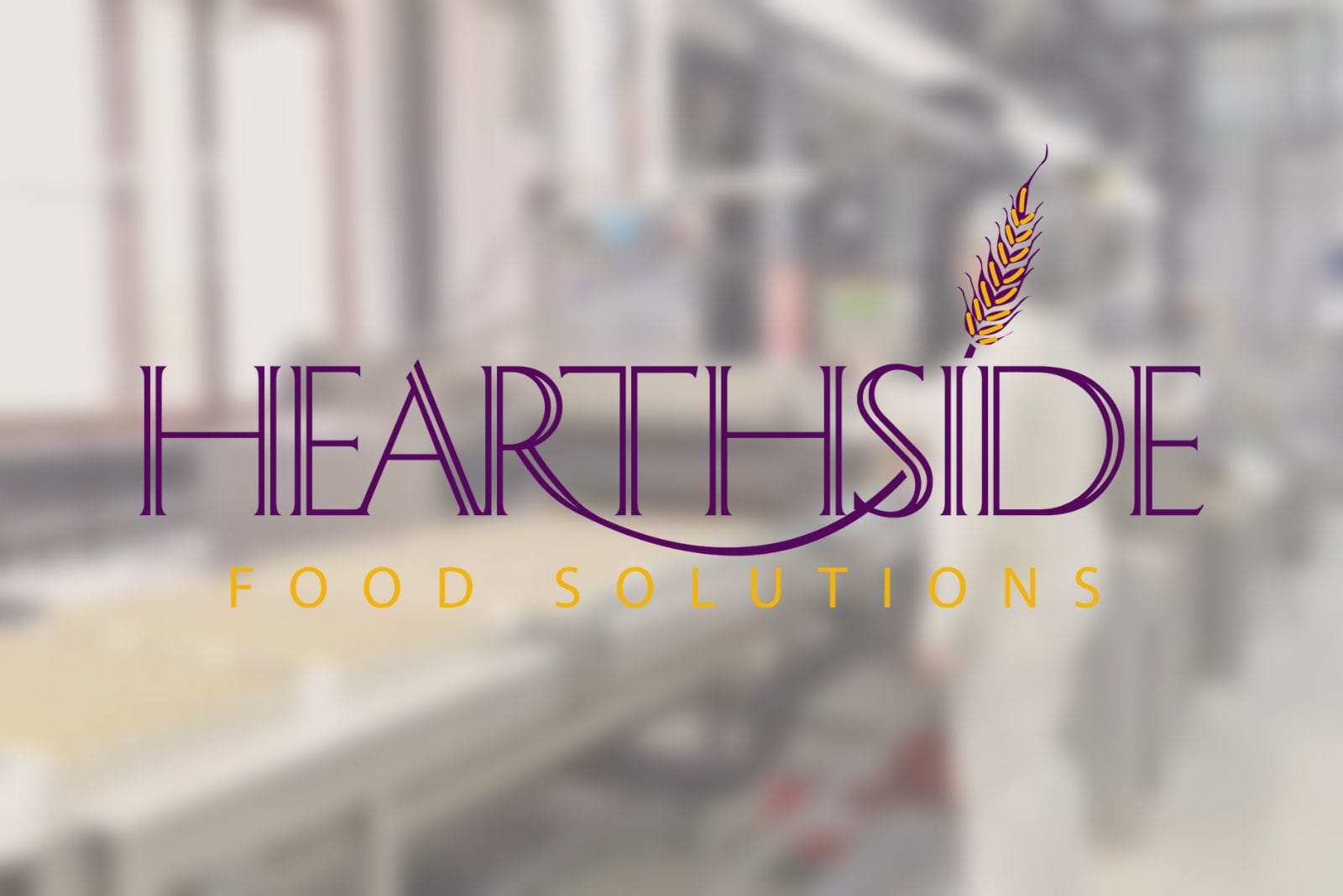 the words hearthside food solutions overlayed on food manufacturing plant line