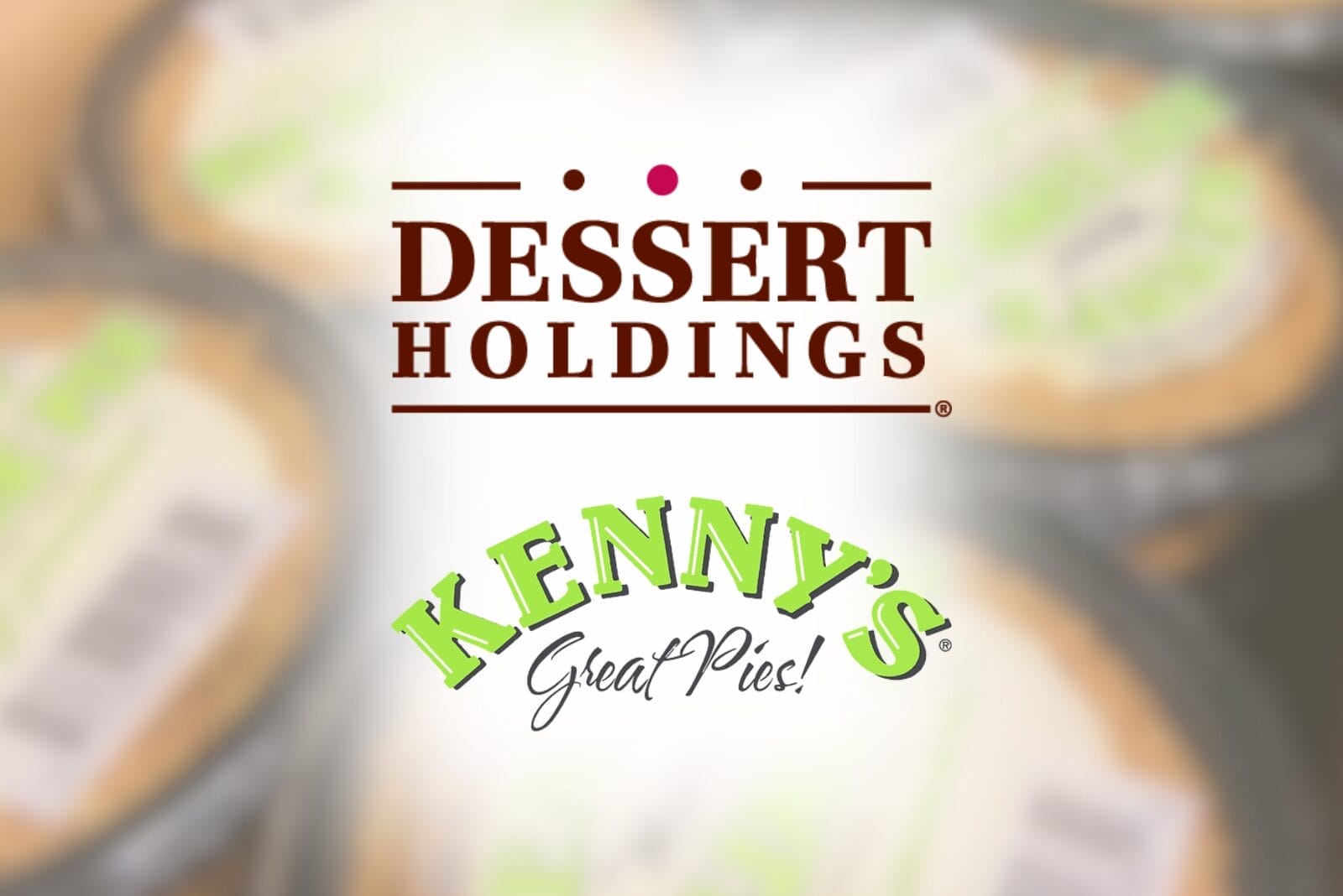 Dessert Holdings and Kenny's Great Pies logos on blurred background of pie.