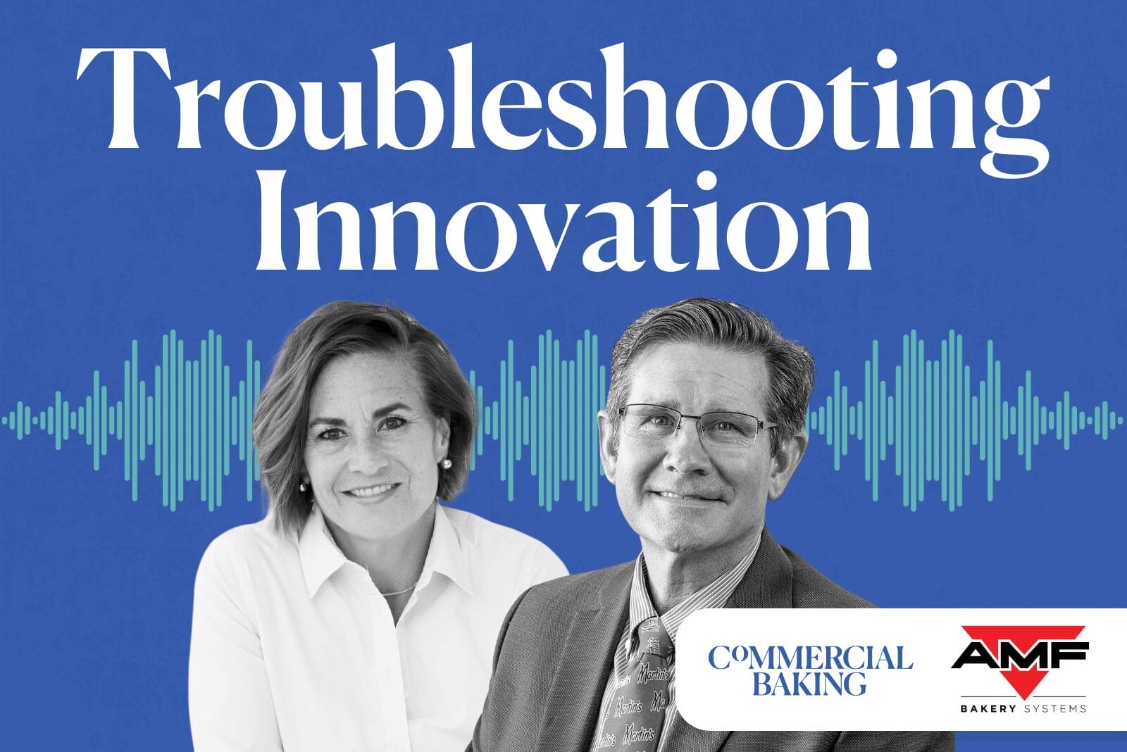 Joanie Spencer, editor-in-chief of Commercial Baking, and Tony Martin, president of Martin's Famous Pastry Shoppe, in black and white on blue background with Troubleshooting Innovation in white text above